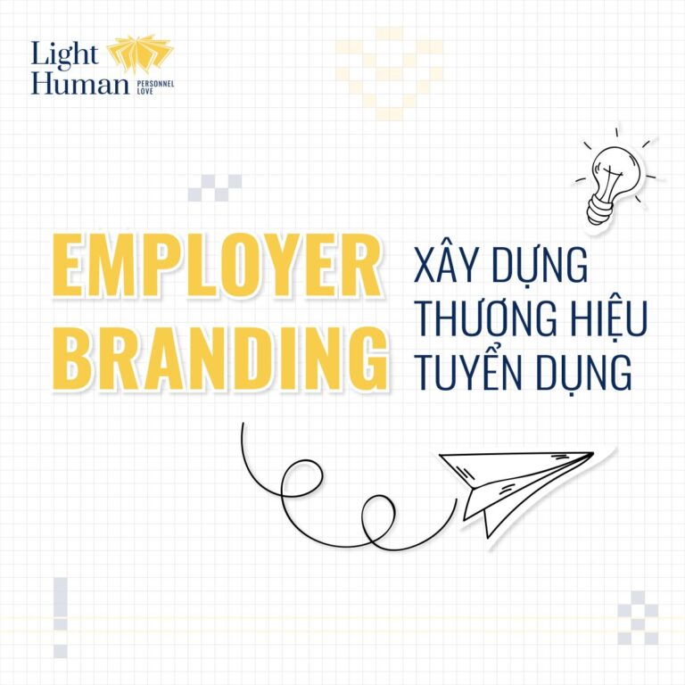 Employer Branding (Phần 1): Xây Dựng Thương Hiệu Tuyển Dụng